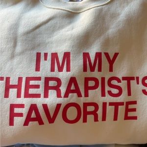 I’m My Therapist’s Favorite sweatshirt oversized XS